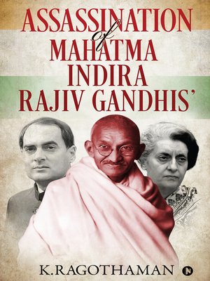 cover image of Assassination of Mahatma – Indira – Rajiv Gandhis'